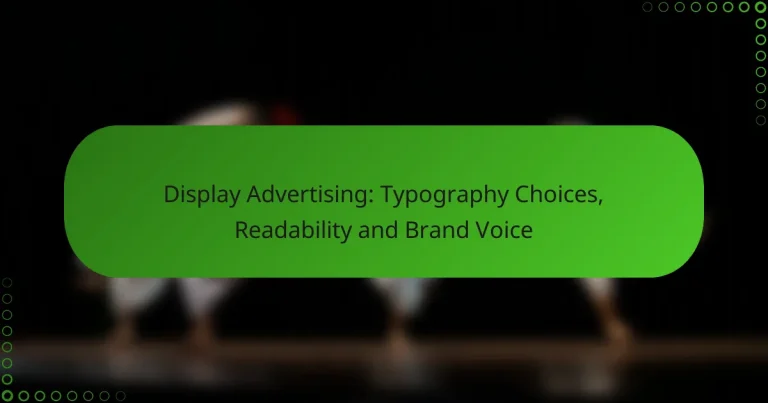 Display Advertising: Typography Choices, Readability and Brand Voice