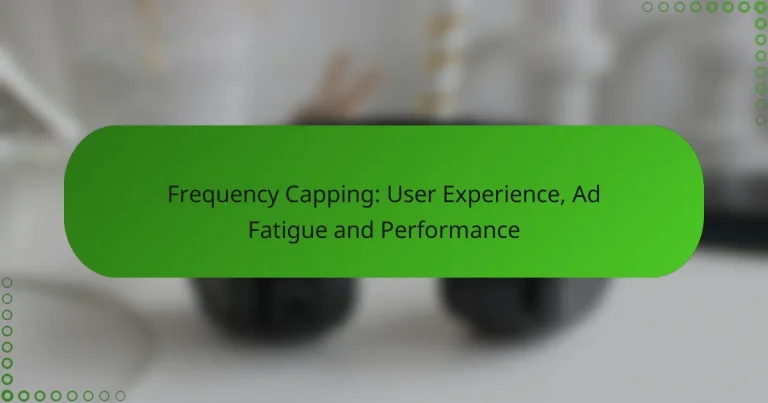 Frequency Capping: User Experience, Ad Fatigue and Performance
