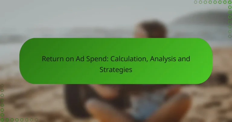Return on Ad Spend: Calculation, Analysis and Strategies