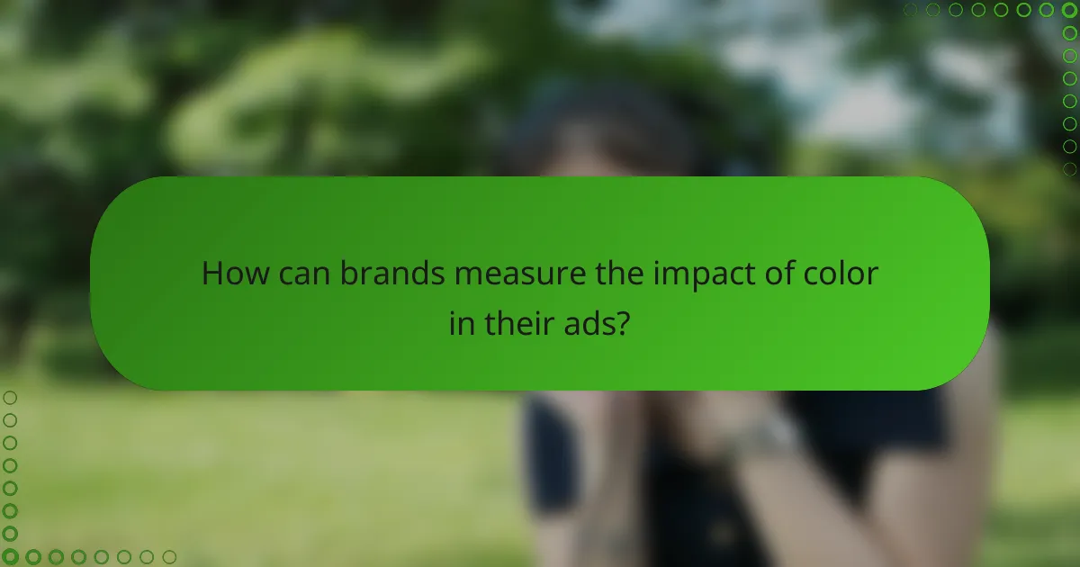 How can brands measure the impact of color in their ads?