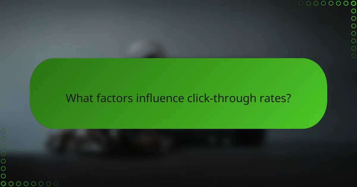 What factors influence click-through rates?