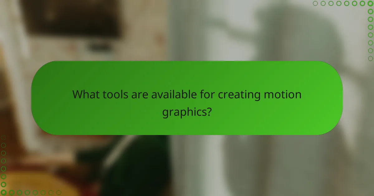What tools are available for creating motion graphics?